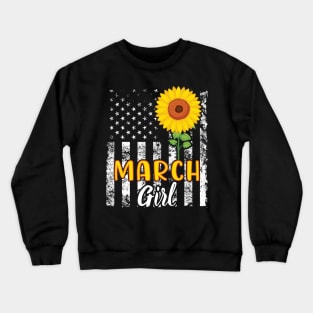 US Flag And Sunflower Happy Birthday March Girl Daughter Crewneck Sweatshirt